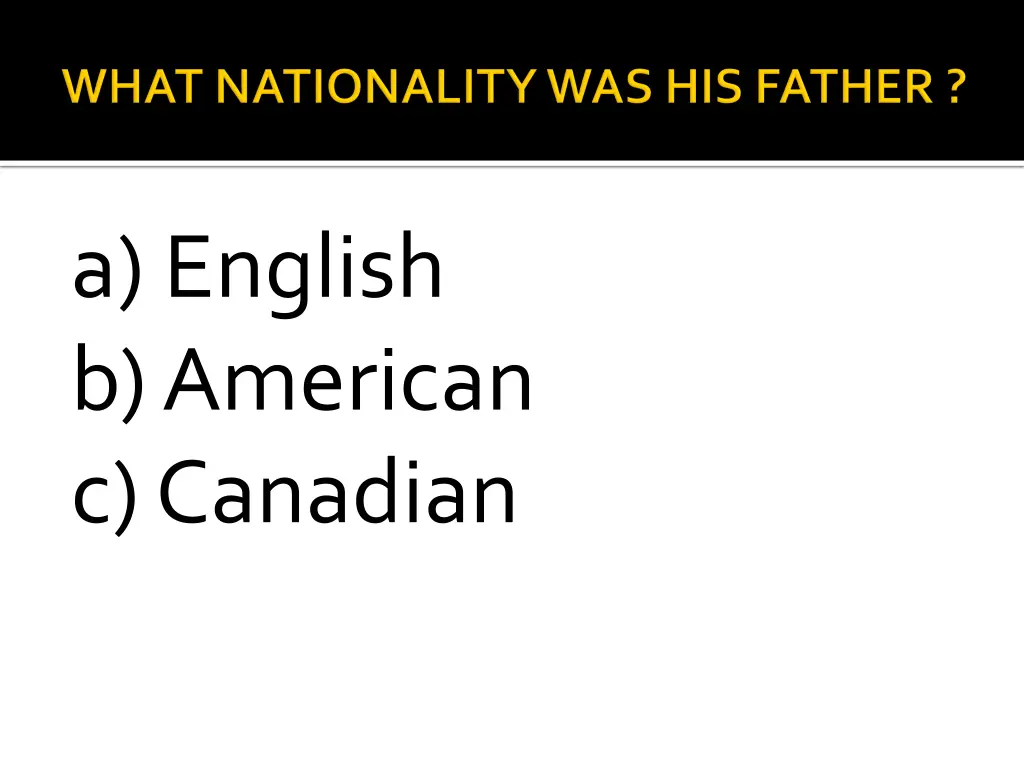 a english b american c canadian