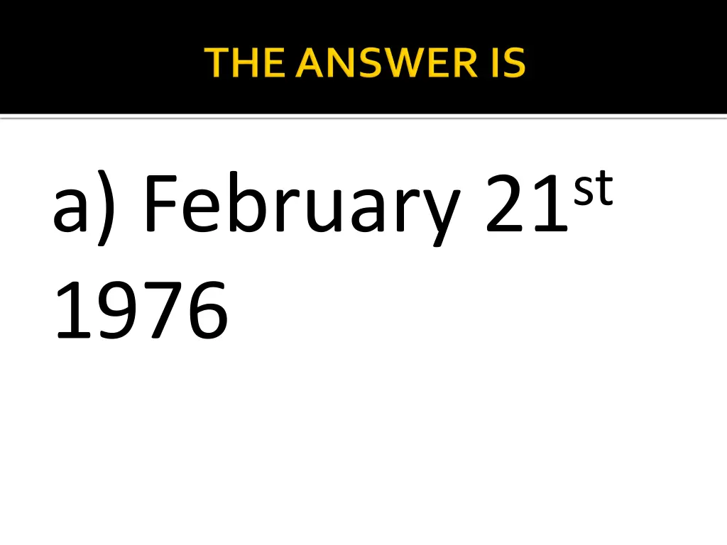 a february 21 st 1976