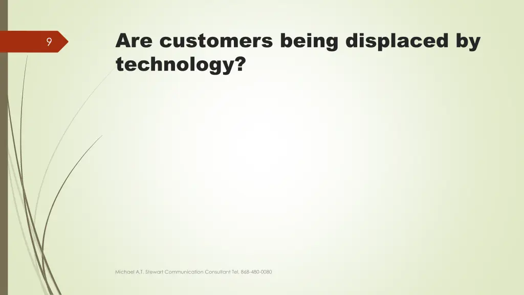 are customers being displaced by technology