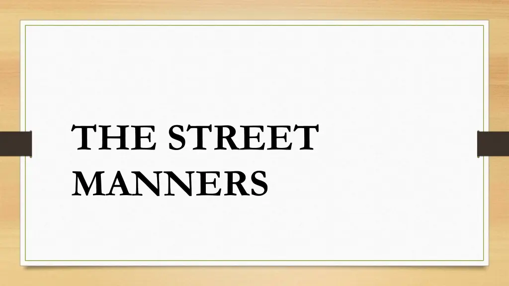 the street manners