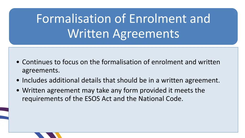 formalisation of enrolment and written agreements