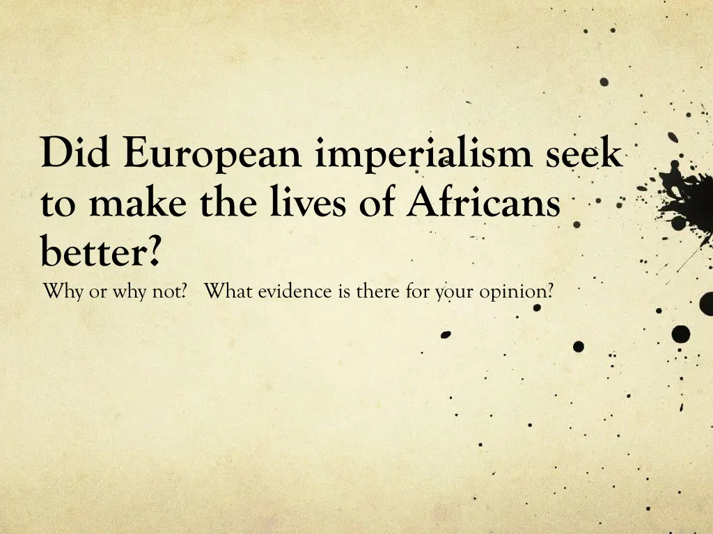 did european imperialism seek to make the lives