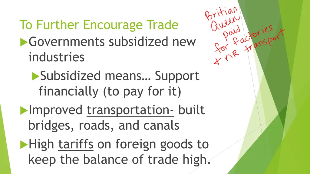 to further encourage trade governments subsidized