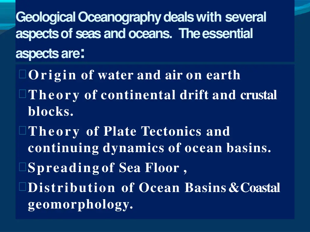 geological oceanography deals with several