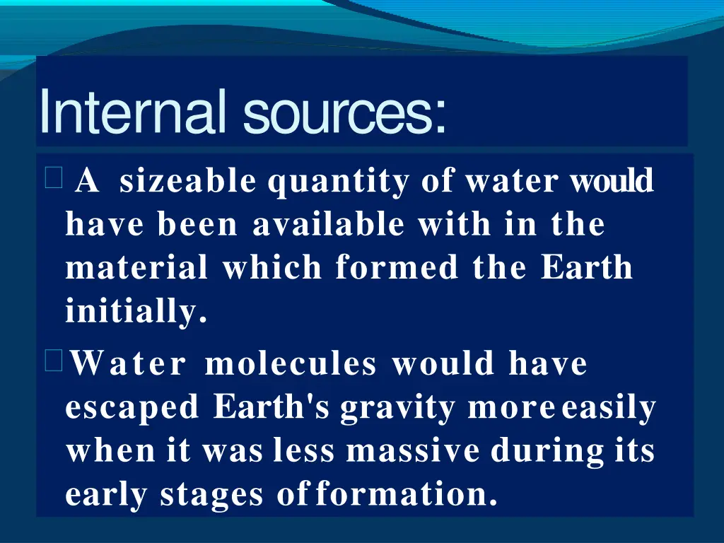 internal sources a sizeable quantity of water