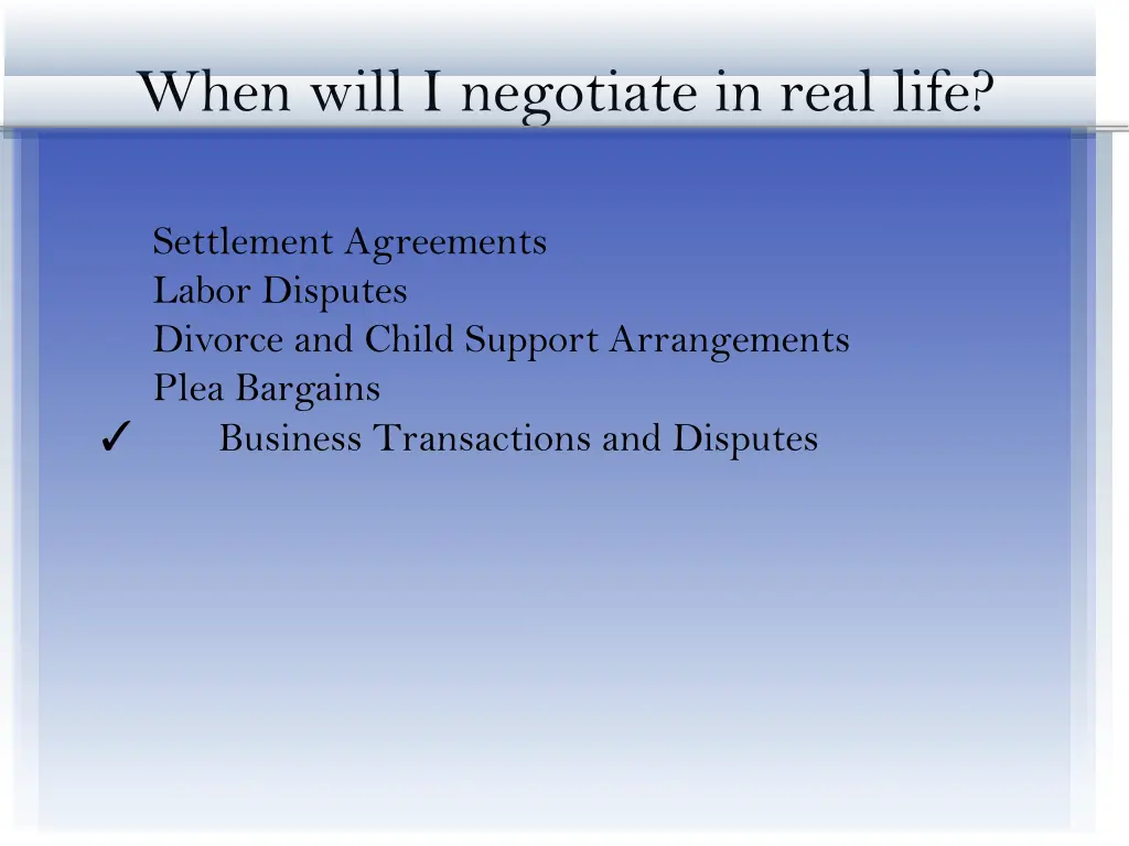 when will i negotiate in real life