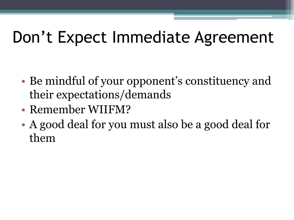 don t expect immediate agreement