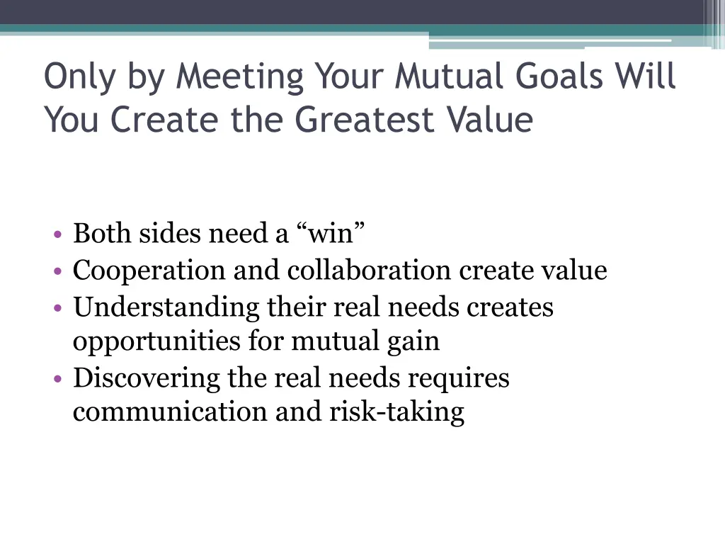 only by meeting your mutual goals will you create