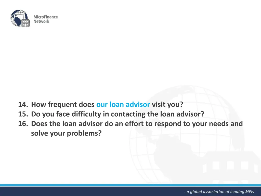 14 how frequent does our loan advisor visit