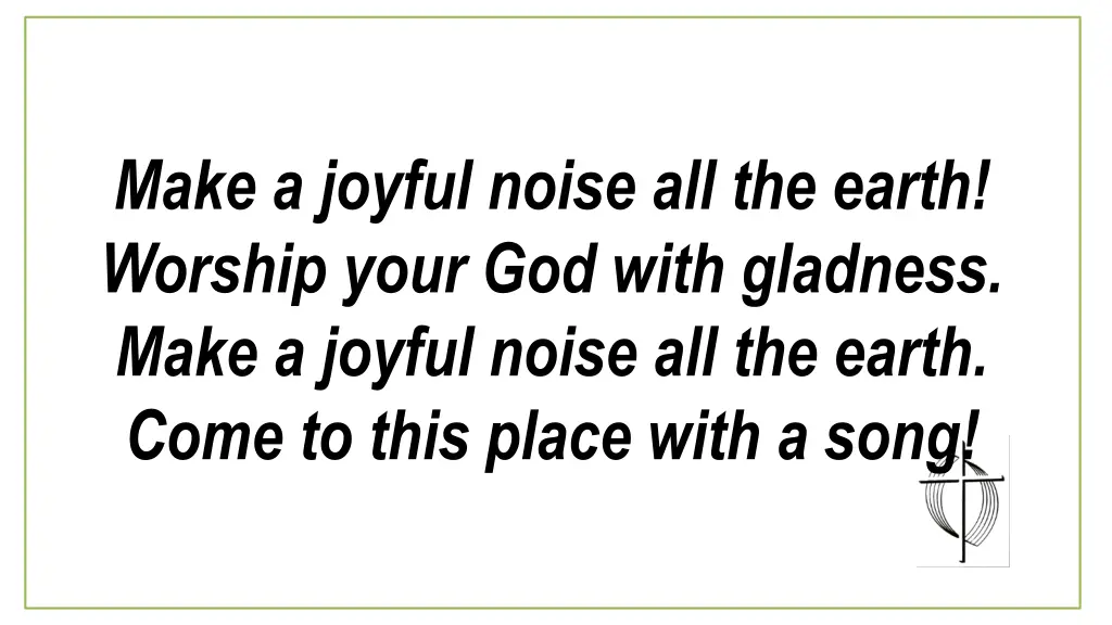 make a joyful noise all the earth worship your 3