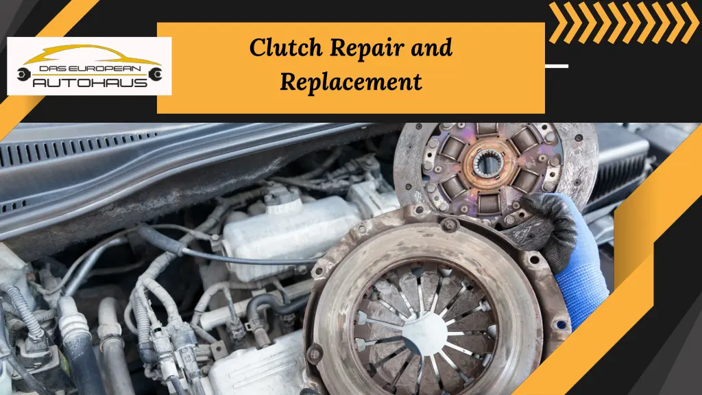 clutch repair and replacement