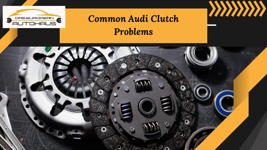 common audi clutch problems