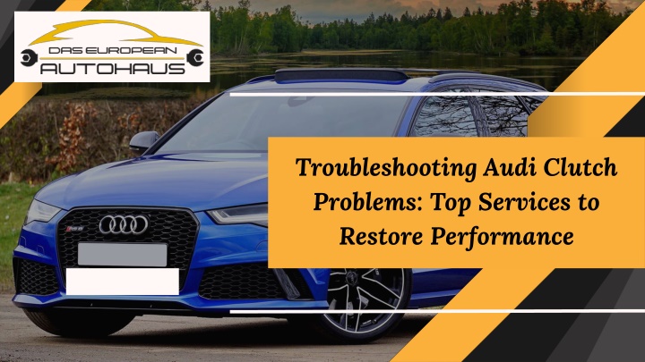 troubleshooting audi clutch problems top services