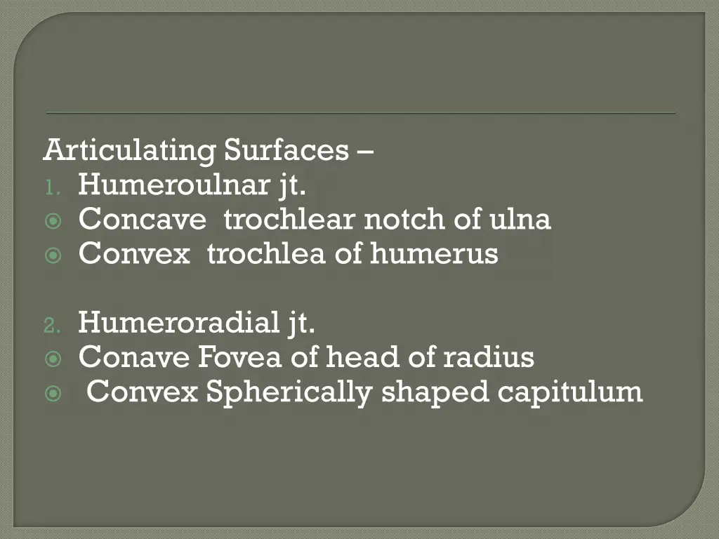 articulating surfaces 1 humeroulnar jt concave