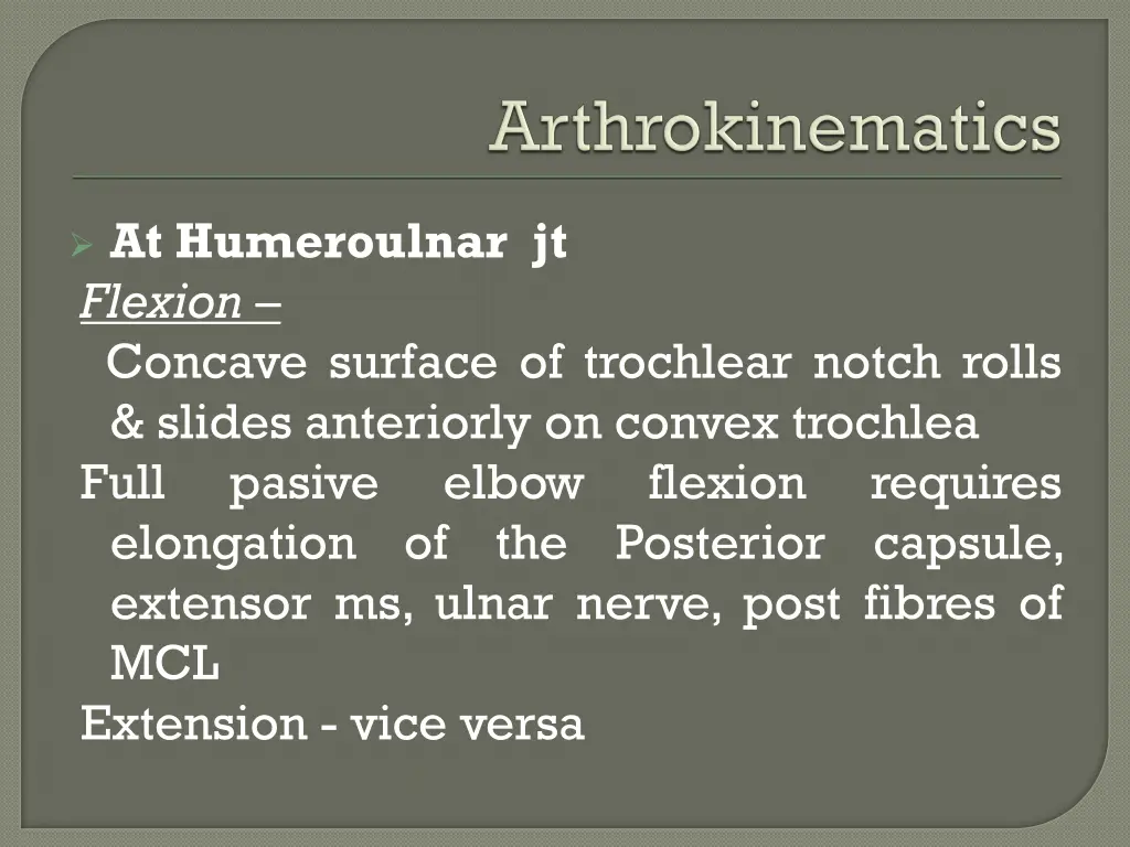 at humeroulnar jt flexion concave surface