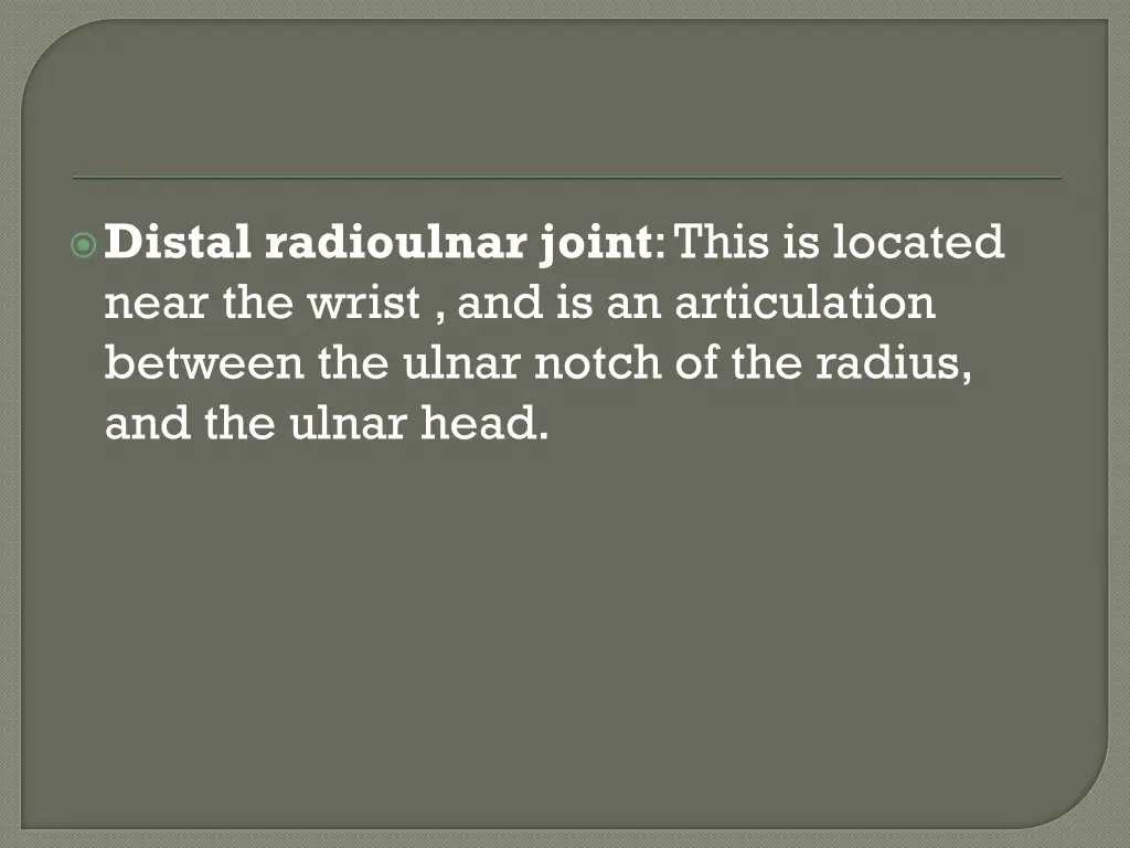 distal radioulnar joint this is located near