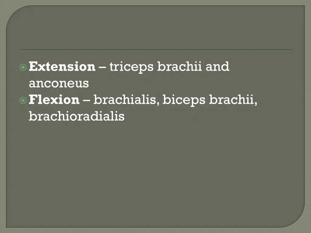 extension triceps brachii and anconeus flexion