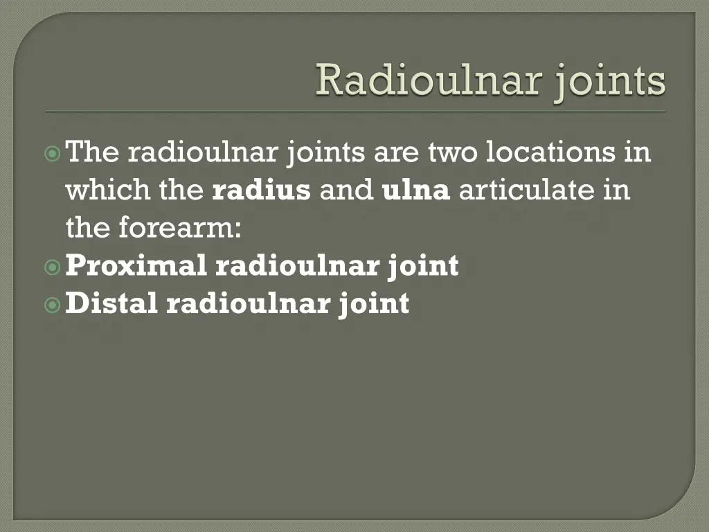 the radioulnar joints are two locations in which