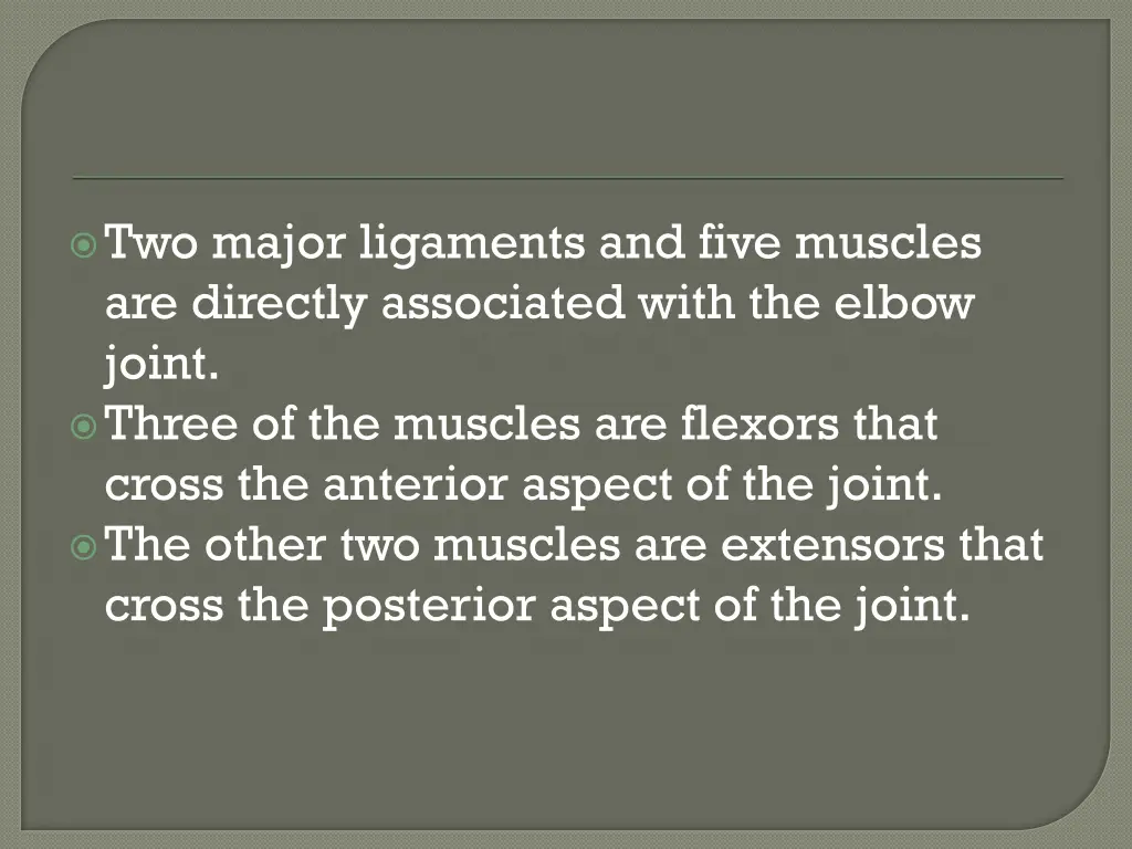 two major ligaments and five muscles are directly