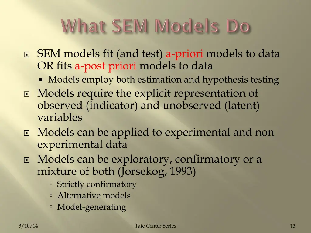 sem models fit and test a priori models to data