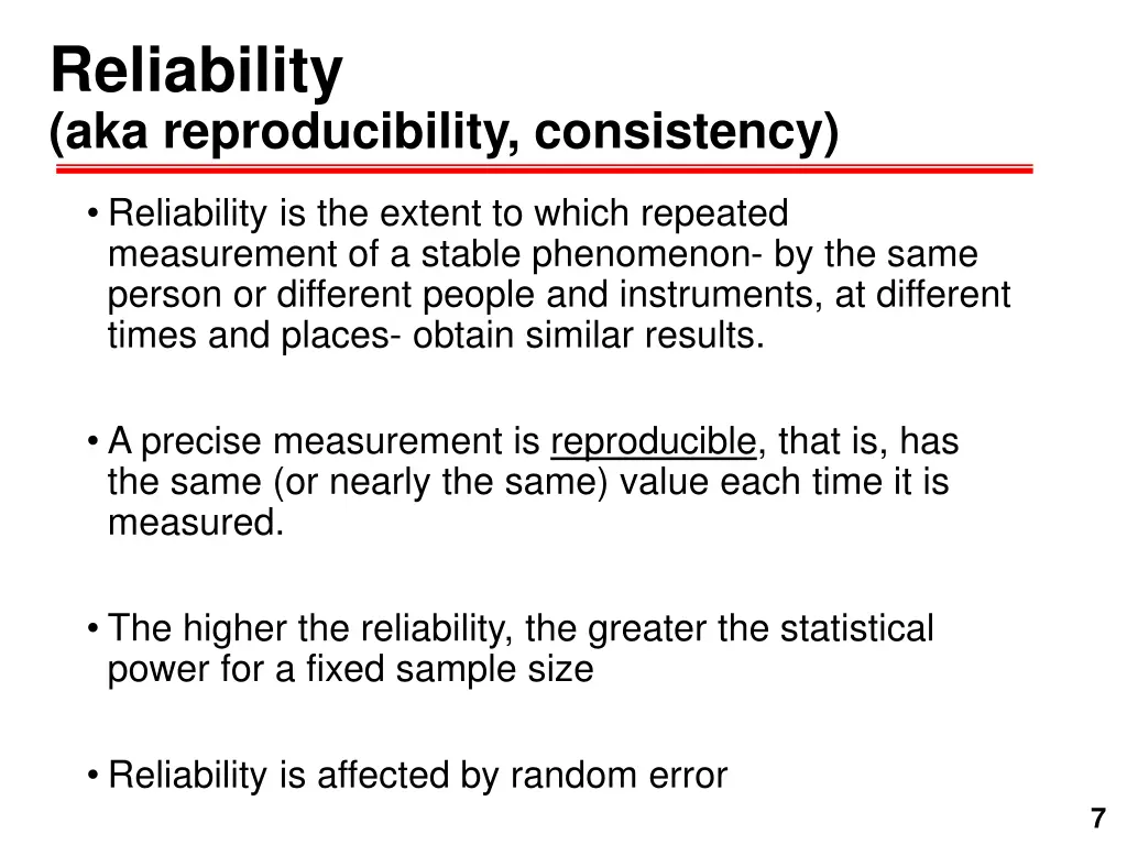 reliability aka reproducibility consistency