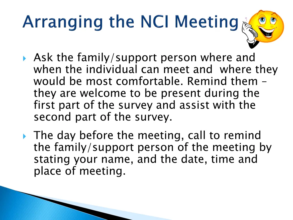 ask the family support person where and when