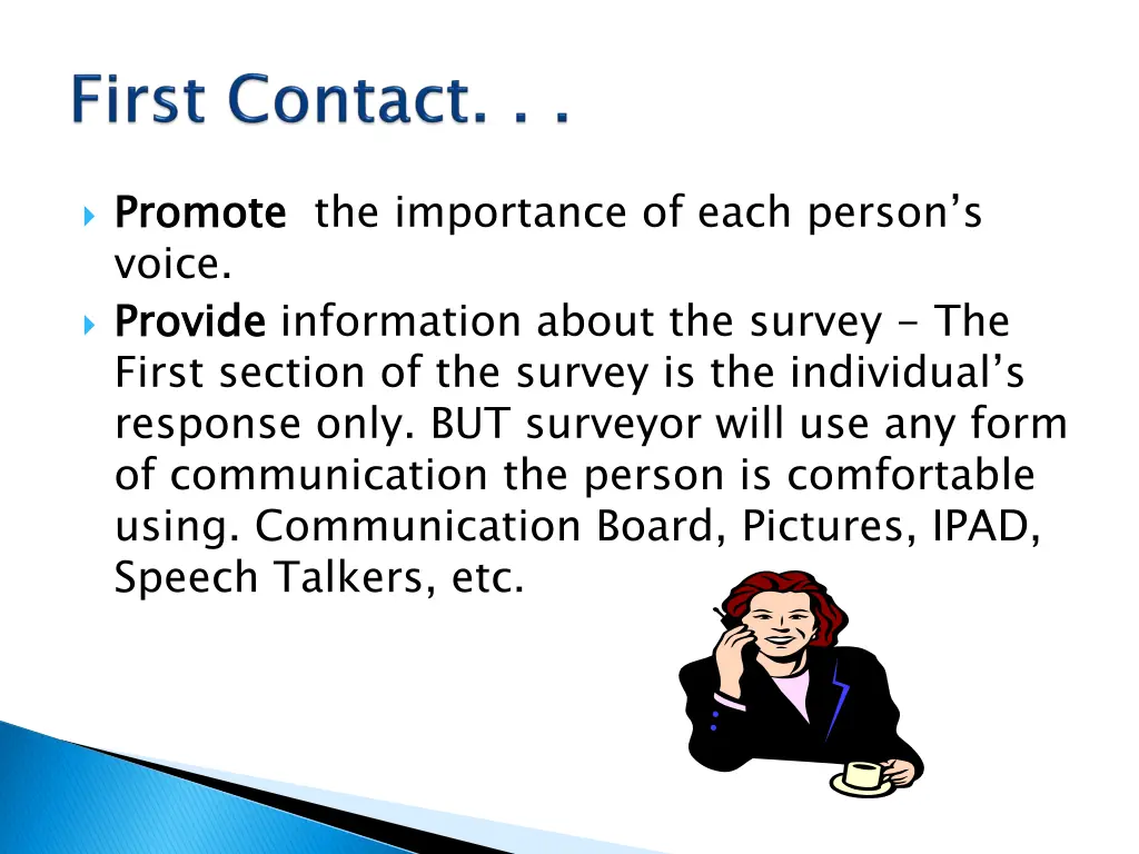 promote voice provide first section of the survey
