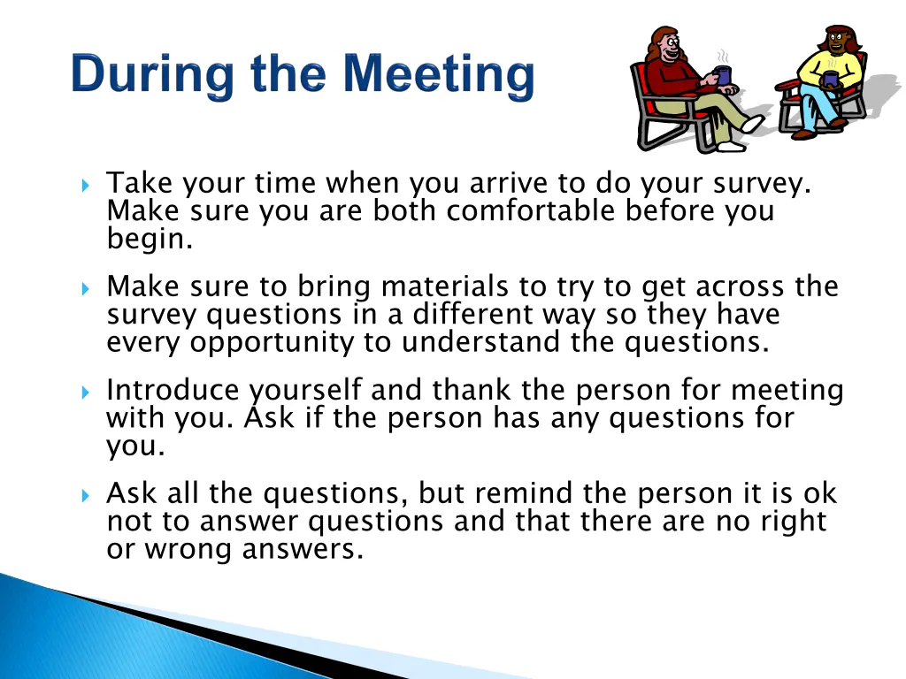 take your time when you arrive to do your survey