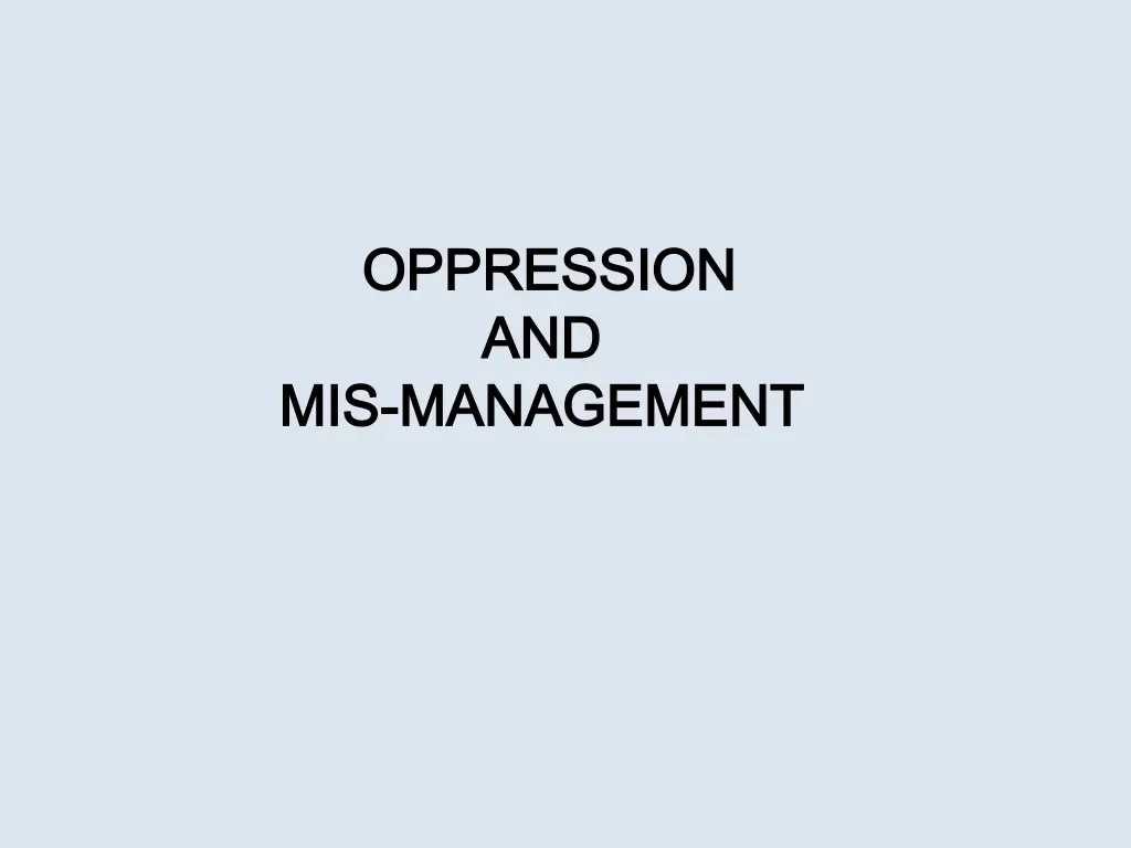 oppression oppression and and mis mis management