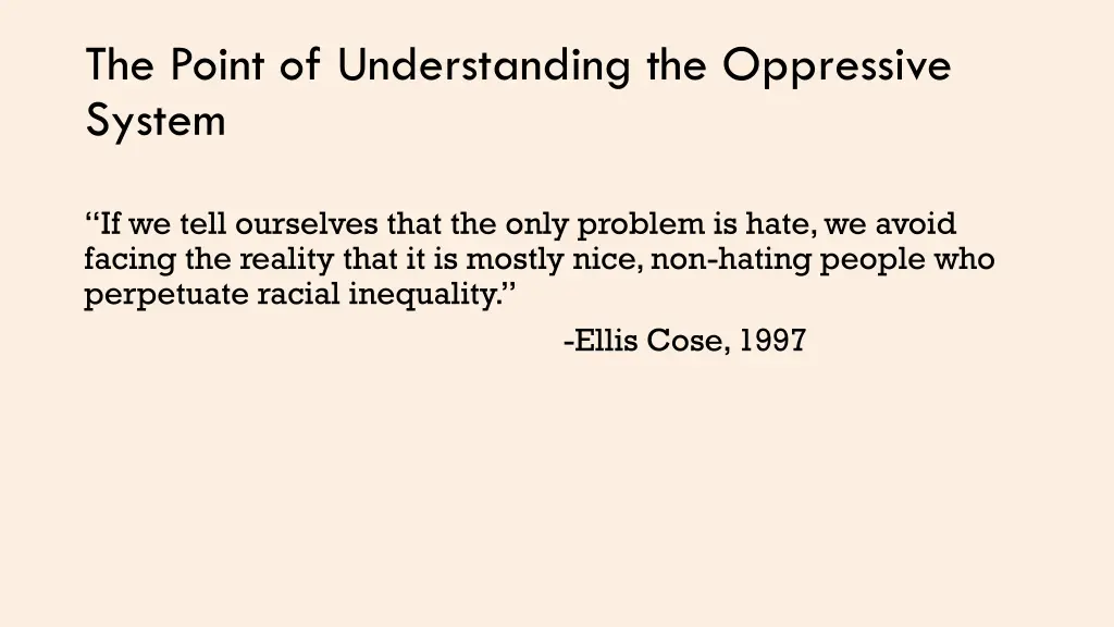 the point of understanding the oppressive system