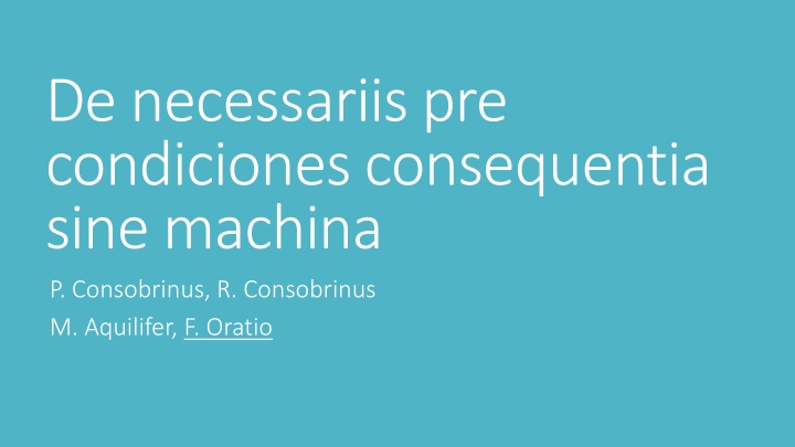 de necessariispre condicionesconsequentia sine