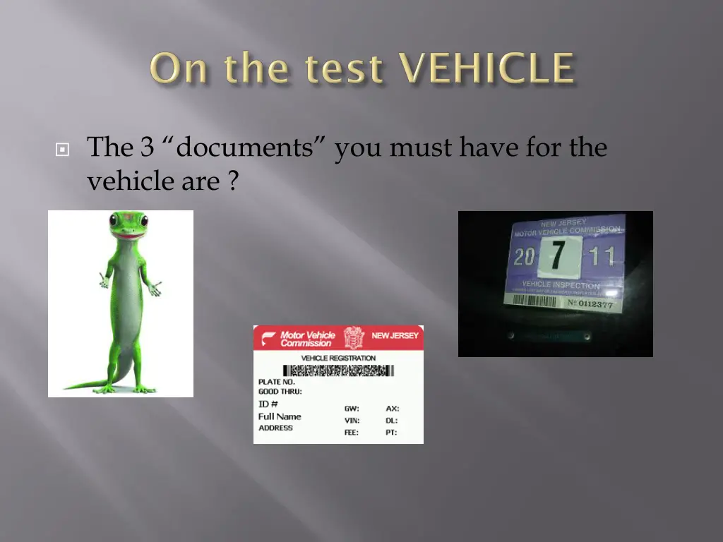 the 3 documents you must have for the vehicle are