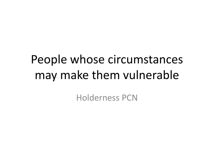 people whose circumstances may make them