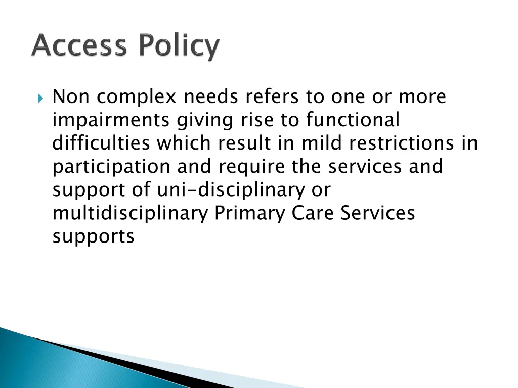 non complex needs refers to one or more