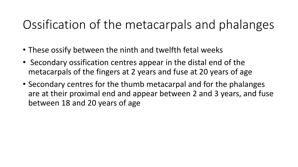 ossification of the metacarpals and phalanges