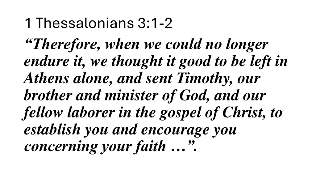 1 thessalonians 3 1 2 therefore when we could