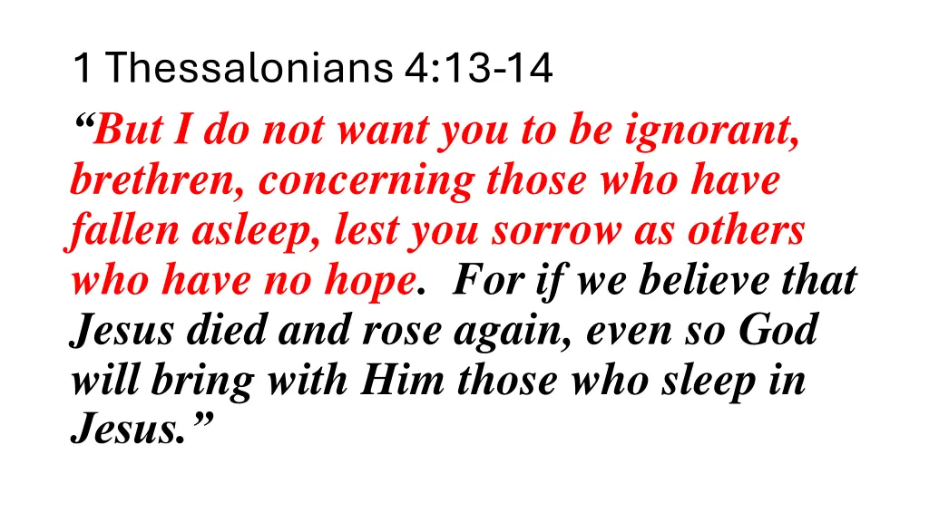 1 thessalonians 4 13 14 but i do not want 1