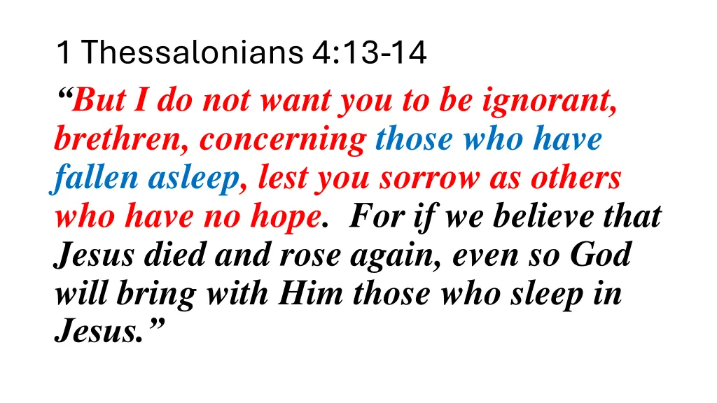 1 thessalonians 4 13 14 but i do not want 2