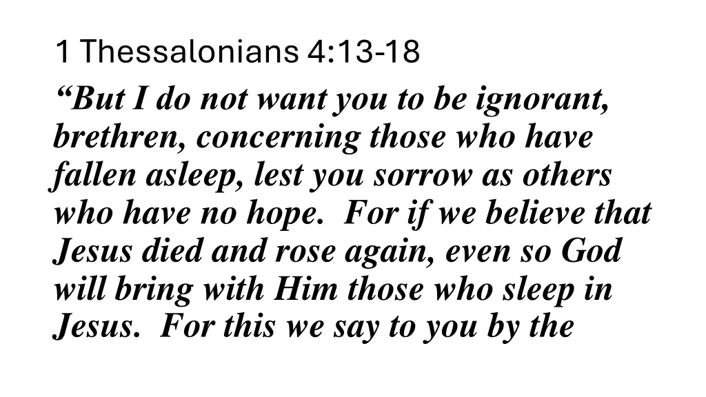 1 thessalonians 4 13 18 but i do not want