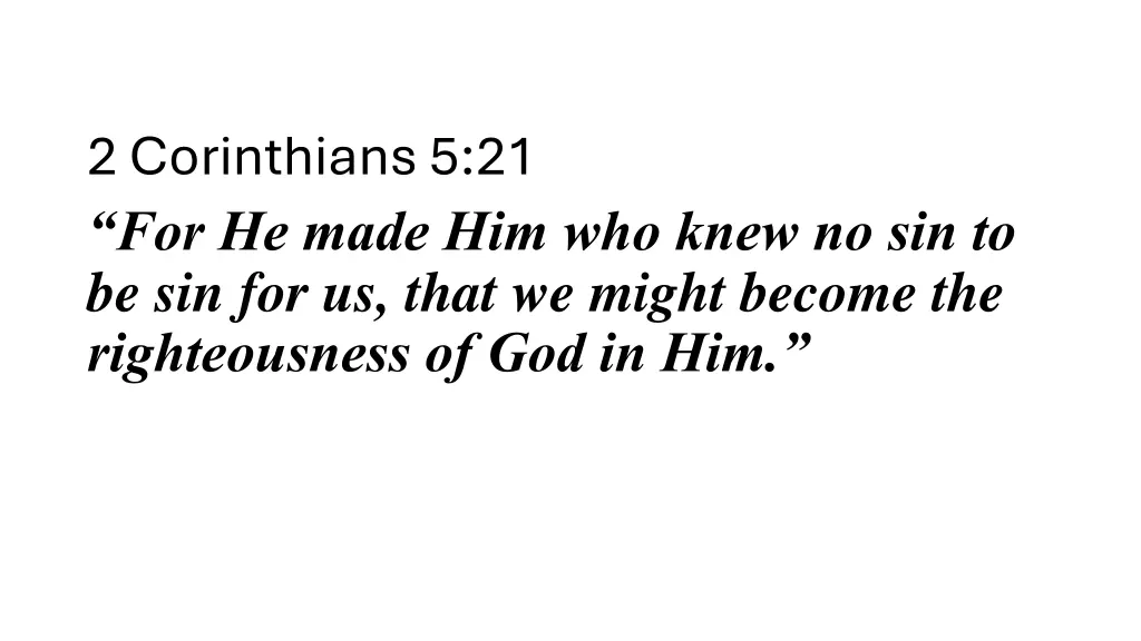 2 corinthians 5 21 for he made him who knew