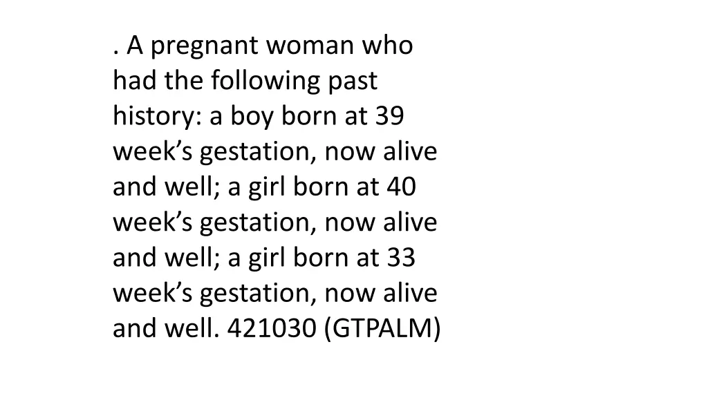 a pregnant woman who had the following past