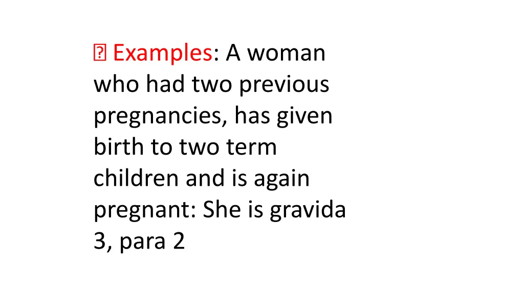 examples a woman who had two previous pregnancies 1