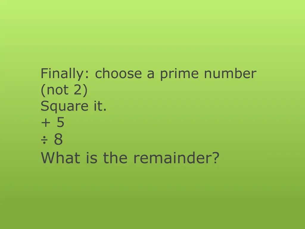 finally choose a prime number not 2 square