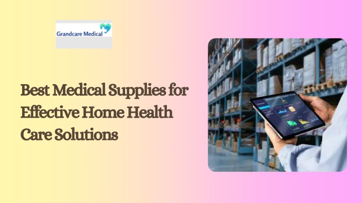 best medical supplies for effective home health