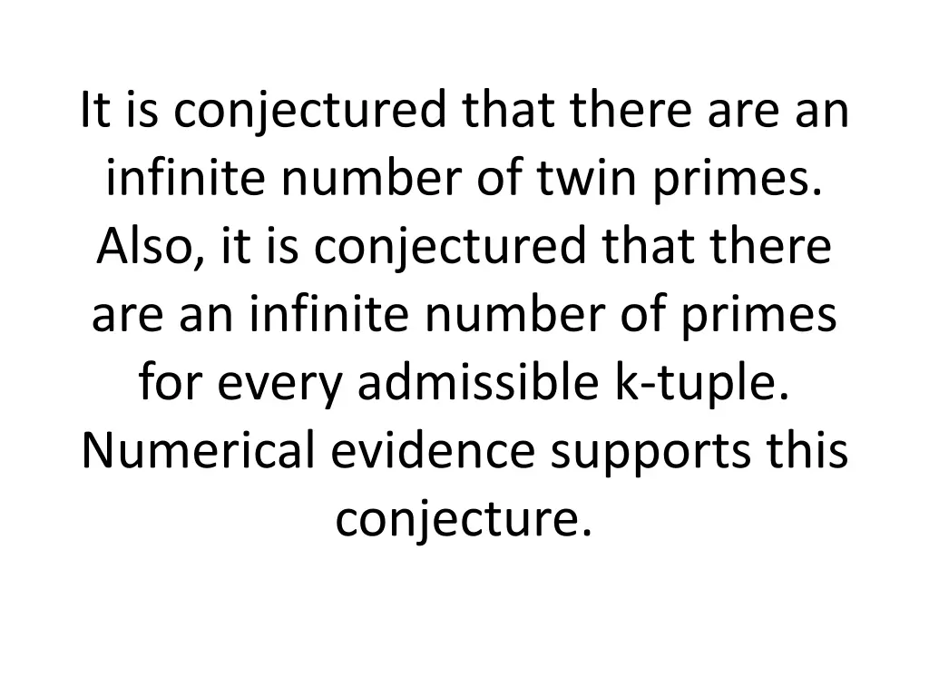 it is conjectured that there are an infinite