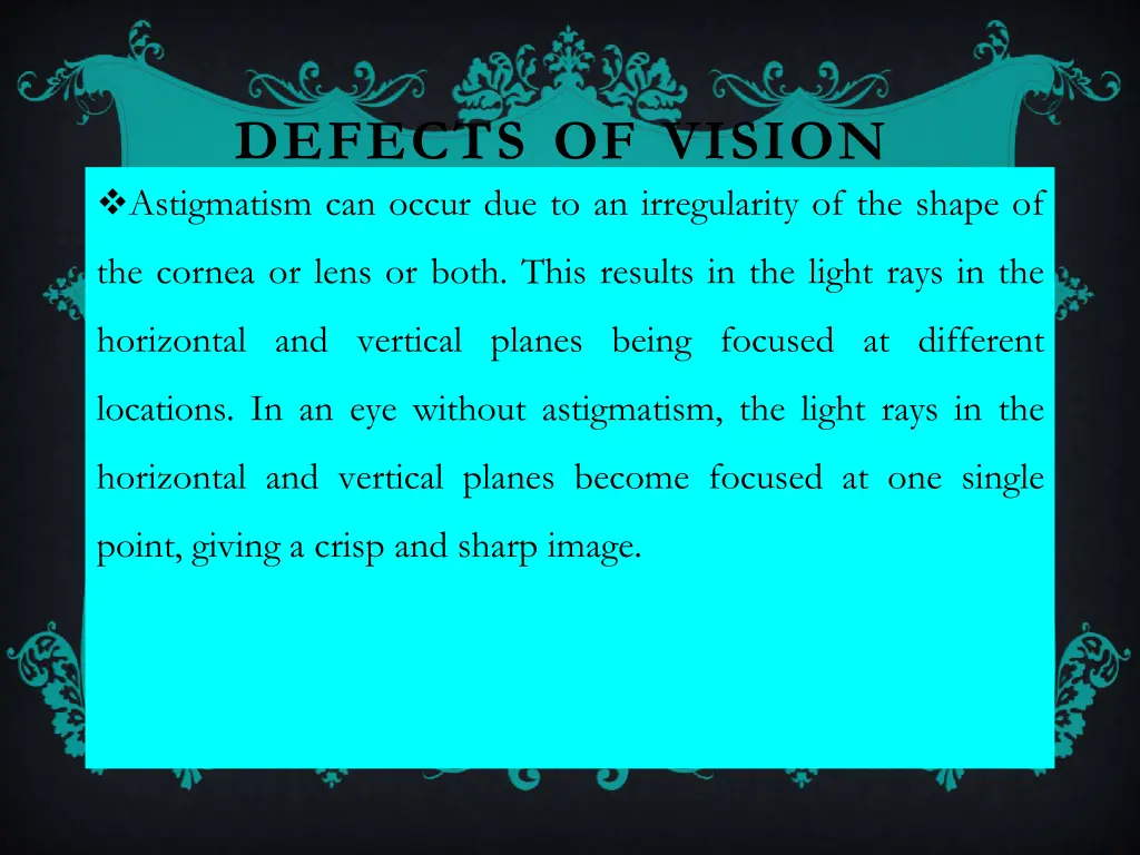 defects of vision astigmatism can occur