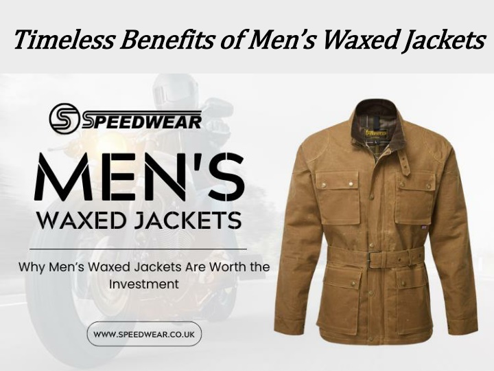 timeless benefits of men s waxed jackets timeless