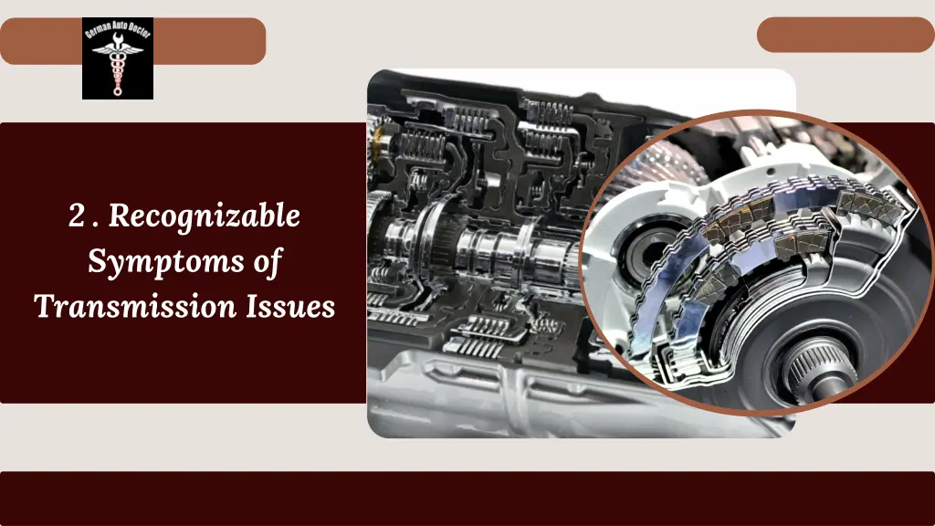 2 recognizable symptoms of transmission issues