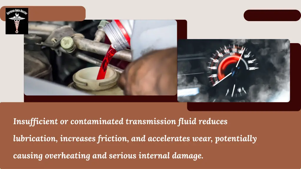 insufficient or contaminated transmission fluid