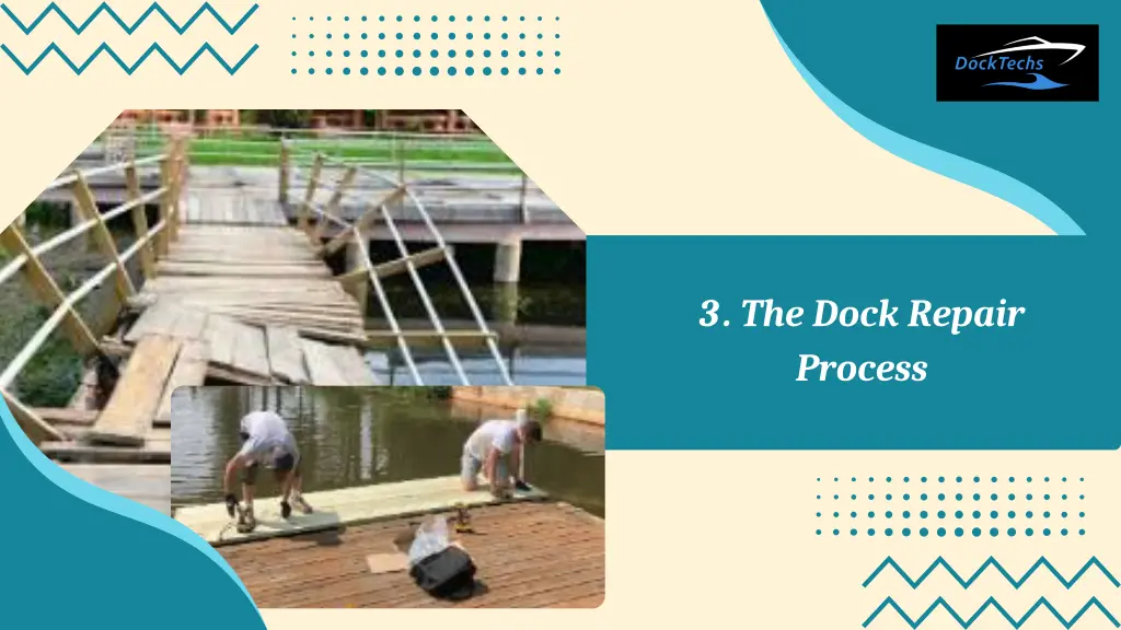 3 the dock repair process